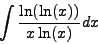 \begin{displaymath}\int \frac{\ln(\ln(x))}{x \ln(x)} dx \end{displaymath}