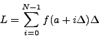 \begin{displaymath}L = \sum_{i=0}^{N-1} f(a + i \Delta) \Delta\end{displaymath}