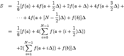 \begin{eqnarray*}
S & = & \frac{1}{6} [f(a) + 4 f(a + \frac{1}{2} \Delta) + 2 f(...
... \\
& & + 2 (\sum_{i=1}^{N-1} f(a + i \Delta)) + f(b)] \Delta
\end{eqnarray*}