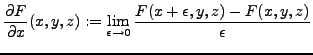 $\displaystyle \frac{\partial F}{\partial x}(x,y,z) := \lim_{\epsilon \to 0} \frac{F(x+\epsilon,y,z) - F(x,y,z)}{\epsilon}$