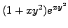$\displaystyle (1 + x y^2) e^{x y^2}$