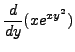 $\displaystyle \frac{d}{dy} (x e^{x y^2})$