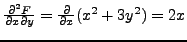 $ \frac{\partial^2 F}{\partial x \partial y} =
\frac{\partial}{\partial x}(x^2 + 3 y^2) = 2x$