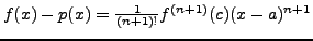 $f(x) - p(x) = \frac{1}{(n+1)!} f^{(n+1)}(c) (x - a)^{n+1}$