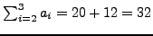 $\sum_{i=2}^3 a_i = 20 + 12 = 32$