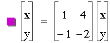 vector(x,y)=matrix(2,2,1,4,-1,-2)*vector(x,y)