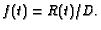 $\displaystyle f(t)= R (t)/D.$