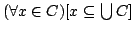 $ (\forall x \in C) [x \subseteq \bigcup C]$