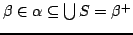 $ \beta \in \alpha \subseteq \bigcup S = \beta^+$