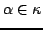$ \alpha \in \kappa$