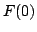 $\displaystyle F(0)$