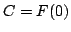 $ C = F(0)$
