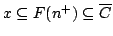 $ x \subseteq F(n^+) \subseteq \overline{C}$