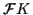 $ {\mathcal F}K$