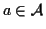 $ a \in {\mathcal A}$