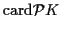 $\displaystyle {\rm card}{\mathcal P}K$