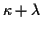 $\displaystyle \kappa + \lambda$
