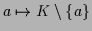 $ a \mapsto K \setminus \{ a \}$