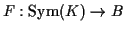 $ F:{\rm Sym}(K) \to B$