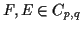 $ F, E \in C_{p,q}$