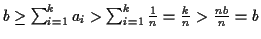 $ b \geq \sum_{i=1}^k a_i > \sum_{i=1}^k \frac{1}{n} = \frac{k}{n} > \frac{nb}{n} = b$