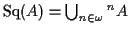 $ {\rm Sq}(A) = \bigcup_{n \in \omega} {^n}A$