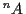 $ {^n}A$