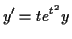 $ y' = t e^{t^2} y$