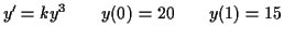$\displaystyle y' = k y^3 \qquad y(0) = 20 \qquad y(1) = 15 \\ $
