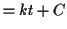 $\displaystyle = k t + C$