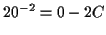 $\displaystyle 20^{-2} = 0 - 2 C$