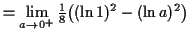 $\displaystyle = \lim_{a \to 0^+} \tfrac{1}{8} \bigl((\ln 1)^2 - (\ln a)^2\bigr)$