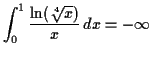 $\displaystyle \int_0^1 \dfrac{\ln(\sqrt[4]{x})}{x} \,d x= -\infty$