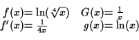 \begin{displaymath}\begin{array}[t]{r@{}l@{\quad}r@{}l}
f (x) &= \ln(\sqrt[4]{x...
... \\
f'(x) &= \tfrac{1}{4x} & g(x) &= \ln(x) \\
\end{array}\end{displaymath}