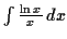 $ \int \tfrac{\ln x}{x} \,d x$