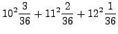 $\displaystyle 10^2 \frac{3}{36} + 11^2 \frac{2}{36} + 12^2 \frac{1}{36}$