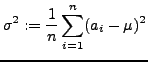 $\displaystyle \sigma^2 := \frac{1}{n} \sum_{i=1}^n (a_i - \mu)^2$