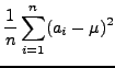 $\displaystyle \frac{1}{n} \sum_{i=1}^n (a_i - \mu)^2$