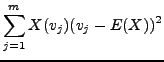 $\displaystyle \sum_{j=1}^m X(v_j) (v_j - E(X))^2$