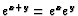 $ e^{x+y}=e^xe^y$