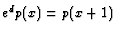 $ e^dp(x)=p(x+1)$