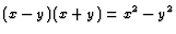 $ (x-y)(x+y)=x^2-y^2$